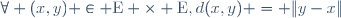 \forall (x,y) \in \mathrm{E} \times \mathrm{E},\ d(x,y) = \|y-x\|