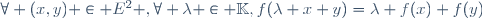 \forall (x,y) \in E^2 ,\forall \lambda \in \mathbb{K},\ f(\lambda x+y)=\lambda f(x)+f(y)