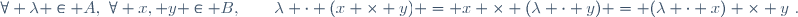 \forall \lambda \in A,~\forall x, y \in B,\qquad\lambda \cdot (x \times y) = x \times (\lambda \cdot y) = (\lambda \cdot x) \times y~.