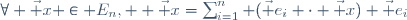 \forall \vec x \in E_n,  \vec x=\sum_{i=1}^n (\vec e_i \cdot \vec x) \vec e_i