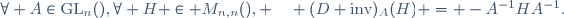 \forall A\in\mathrm{GL}_n(\R),\ \forall H \in\mathcal M_{n,n}(\R), \quad (D \text{inv})_A(H) = -A^{-1}HA^{-1}.