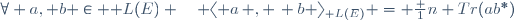 \forall a, b \in \mathcal L(E) \quad \langle a\, , \, b \rangle_{\mathcal L(E)} = \frac 1n Tr(ab^*)