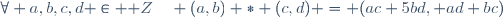 \forall a,b,c,d \in \mathbb Z\quad (a,b) * (c,d) = (ac+5bd, ad+bc)