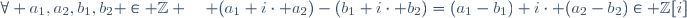 \forall a_1,a_2,b_1,b_2 \in \mathbb{Z} \quad (a_1+i\cdot a_2)-(b_1+i\cdot b_2)=(a_1-b_1)+i\cdot (a_2-b_2)\in \mathbb{Z}[i]