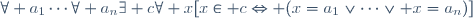 \forall a_1\cdots\forall a_n\ \exists c\ \forall x[x\in c\Leftrightarrow (x=a_1\vee\cdots\vee x=a_n)]