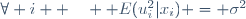 
\forall i  \quad \mathbb E(u_i^2|x_i) = \sigma^2
