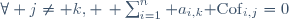 \forall j\neq k, \, \sum_{i=1}^n a_{i,k}{\rm Cof}_{i,j}=0