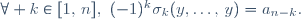 \forall k\in[1,\,n],~(-1)^k\sigma_k(y,\ldots,\,y)=a_{n-k}.