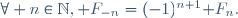 \forall n\in\N,\ \mathcal F_{-n}=(-1)^{n+1}\mathcal F_n.