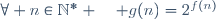 \forall n\in\mathbb{N}^* \quad g(n)=2^{f(n)}