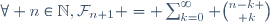 \forall n\in\mathbb{N}{},\mathcal{F}_{n+1} = \sum_{k=0}^{\infty} {n-k \choose k}