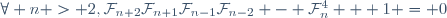 \forall n > 2,\mathcal{F}_{n+2}\mathcal{F}_{n+1}\mathcal{F}_{n-1}\mathcal{F}_{n-2} - \mathcal{F}_{n}^4 + 1 = 0