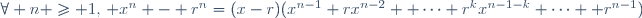 \forall n \ge 1,\, x^n - r^n=(x-r)(x^{n-1}+rx^{n-2}+ \cdots r^kx^{n-1-k}+\cdots+ r^{n-1})