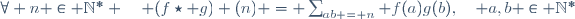 \forall n \in \N^* \quad (f\star g) (n) = \sum_{ab = n} f(a)g(b),\quad a,b \in \N^*