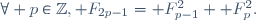 \forall p\in\Z,\mathcal F_{2p-1}=\mathcal F_{p-1}^2+\mathcal F_p^2.