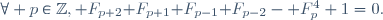 \forall p\in\Z,\mathcal F_{p+2}\mathcal F_{p+1}\mathcal F_{p-1}\mathcal F_{p-2}-\mathcal F_p^4+1=0.