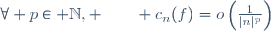 \forall p\in \mathbb{N}, \qquad c_n(f)=o\left(\frac1{|n|^p}\right)