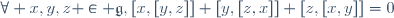 \forall x,y,z \in \mathfrak{g},\ [x,[y,z]]+[y,[z,x]]+[z,[x,y]]=0