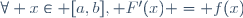 \forall x\in [a,b], F'(x) = f(x)
