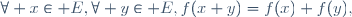 \forall x\in E,\forall y\in E,f(x+y)=f(x)+f(y),