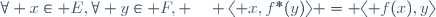\forall x\in E,\forall y\in F, \quad \langle x,f^*(y)\rangle = \langle f(x),y\rangle