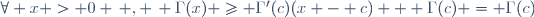 \forall x > 0 \, , \, \Gamma(x) \geq \Gamma'(c)(x - c) + \Gamma(c) = \Gamma(c)
