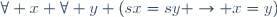 \forall x \forall y (sx=sy \rightarrow x=y)