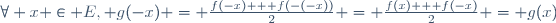 \forall x \in E, g(-x) = \frac{f(-x) + f(-(-x))}{2} = \frac{f(x) + f(-x)}{2} = g(x)