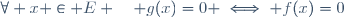 \forall x \in E \quad g(x)=0 \iff f(x)=0