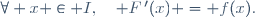 \forall x \in I,\quad F\,'(x) = f(x).