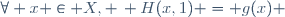 \forall x \in X, \, H(x,1) = g(x) \,\!