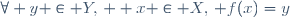 \forall y \in Y,\, \exist x \in X,\, f(x)=y
