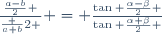 \frac{\frac{a-b}2 }{\frac {a+b}2 } = \frac{\tan \frac{\alpha-\beta}2 }{\tan \frac{\alpha+\beta}2 }