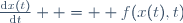\frac{\mathrm{d}x(t)}{\mathrm{d}t}  =  f(x(t),t)
