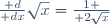 \frac{\mathrm d}{\mathrm dx}\sqrt{x}={1 \over 2\sqrt{x}}