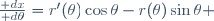 \frac{\mathrm dx}{\mathrm d\theta}=r'(\theta)\cos\theta-r(\theta)\sin\theta \,