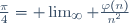 \frac{\pi}{4}= \lim_{\infty} \frac{\varphi(n)}{n^2}