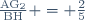 \frac{\text{AG}_2}{\text{BH}} = \frac{2}{5}