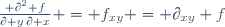 \frac{ \partial^2 f}{\partial y\,\partial x} = f_{xy} = \partial_{xy} f