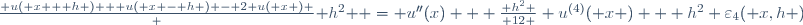 \frac{ u( x + h ) + u( x - h ) - 2 u( x ) } { h^2 } = u''(x) + \frac{ h^2 }{ 12 } u^{(4)}( x ) + h^2 \varepsilon_4( x,h )