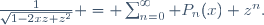 \frac{1}{\sqrt{1-2xz+z^2}} = \sum_{n=0}^\infty P_n(x) z^n.