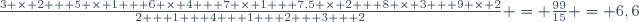 \frac{3 \times 2 + 5 \times 1 + 6 \times 4 + 7 \times 1 + 7,5 \times 2 + 8 \times 3 + 9 \times 2}{2 + 1 + 4 + 1 + 2 + 3 + 2} = \frac{99}{15} = 6,6