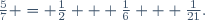 \frac{5}{7} = \frac{1}{2} + \frac{1}{6} + \frac{1}{21}.