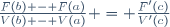 \frac{F(b) - F(a)}{V(b) - V(a)} = \frac{F'(c)}{V'(c)}