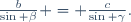 \frac{b}{\sin \beta} = \frac{c}{\sin \gamma}.
