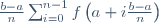 \frac{b-a}{n}\sum_{i=0}^{n-1}f\left(a+i\frac{b-a}{n}\right)\,
