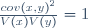 \frac{cov(x,y)^2}{V(x)V(y)}=1