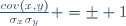 \frac{cov(x,y)}{\sigma_x\sigma_y} =\pm 1