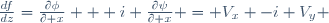 \frac{df}{dz}=\frac{\partial\phi}{\partial x} + i \frac{\partial\psi}{\partial x} = V_x -i V_y \,