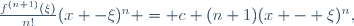 \frac{f^{(n+1)}(\xi)}{n!}(x -\xi)^{n} = c (n+1)(x - \xi)^n,